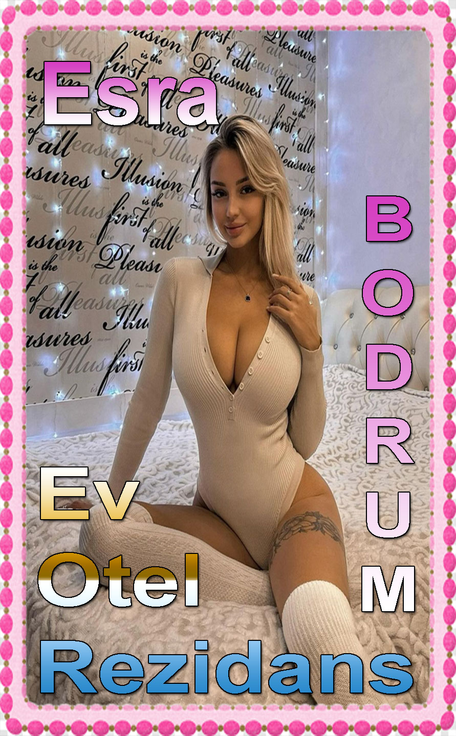 Bodrum Escort Çıtır Bayan Esra